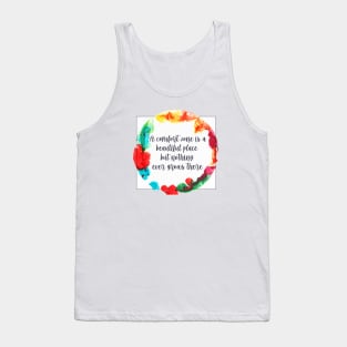 Get out the Comfort Zone Tank Top